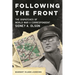Following the Front: The Dispatches of World War II Correspondent Sidney A. Olson