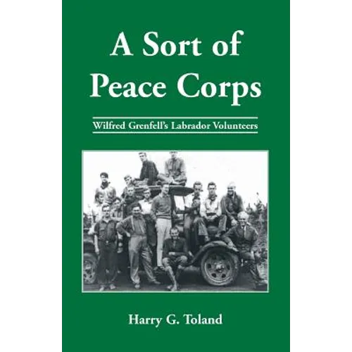 A Sort of Peace Corps: Wilfred Grenfell's Labrador Volunteers