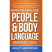 How To Analyze People & Body Language Mastery 2 in 1: A Practical Guide To Speed Reading People, Increasing Emotional Intelligence (EQ) & Protecting A