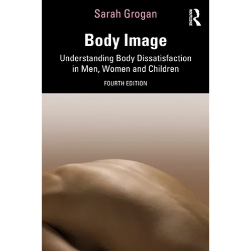 Body Image: Understanding Body Dissatisfaction in Men, Women and Children
