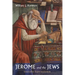 Jerome and the Jews: Innovative Supersessionism