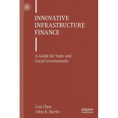 Innovative Infrastructure Finance: A Guide for State and Local Governments