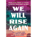 We Will Rise Again: Speculative Stories and Essays on Protest, Resistance, and Hope
