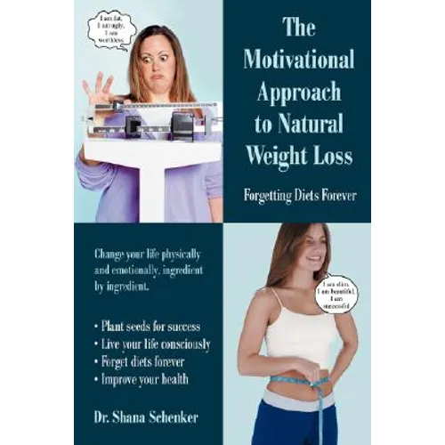 The Motivational Approach to Natural Weight Loss: Forgetting Diets Forever