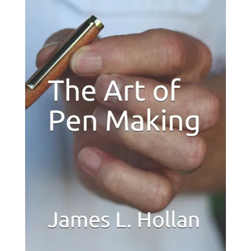 The Art of Pen Making