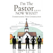 I'm The Pastor .... NOW WHAT?: Understanding Your Congregation