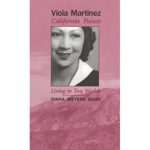 Viola Martinez, California Paiute: Living in Two Worlds