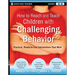 How to Reach and Teach Children with Challenging Behavior (K-8): Practical, Ready-To-Use Interventions That Work