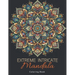 Extreme Intricate Mandala Coloring Book: Zentangle Contemplation Pages in Calm Detailed Awareness for Adults