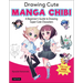 Drawing Cute Manga Chibi: A Beginner's Guide to Drawing Super Cute Characters