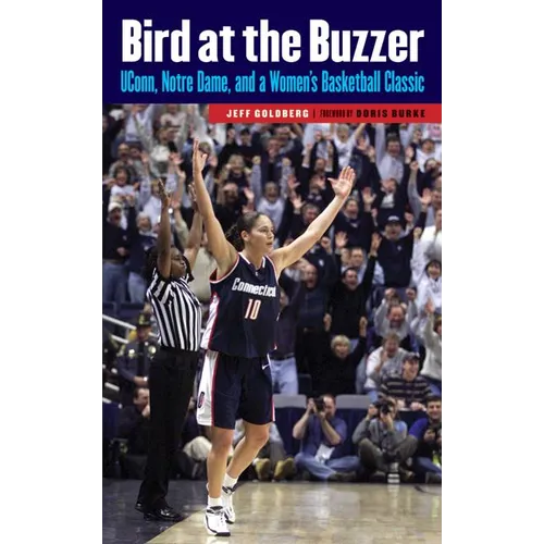 Bird at the Buzzer: UConn, Notre Dame, and a Women's Basketball Classic