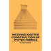 Weaving and the Construction of Woven Fabrics