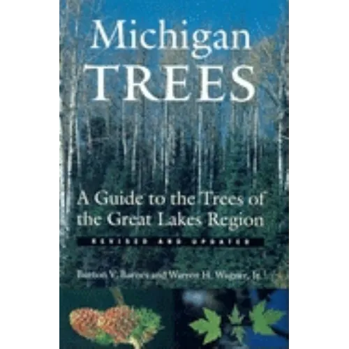 Michigan Trees: A Guide to the Trees of the Great Lakes Region