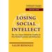 Losing Social Intellect: The core reason behind the troubles in Free Market Economy and Democracy