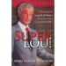 Super Lou!: The Rise, Fall, and Affirmed Redemption of Louis Wolfson, America's First Corporate Raider