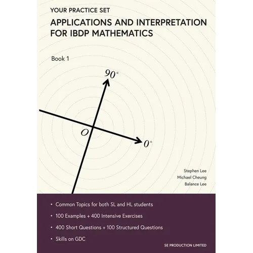 Applications and Interpretation for IBDP Mathematics Book 1: Your Practice Set