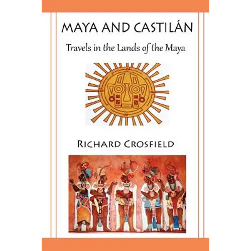 Maya and Castil Ntravels in the Lands of the Maya