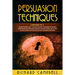 Persuasion Techniques: 2 Books in 1. Dark Psychology + Manipulation Techniques.: Secret Strategies to Influence People and Get What You Want