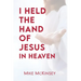 I Held the Hand of Jesus in Heaven