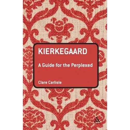 Kierkegaard: A Guide for the Perplexed