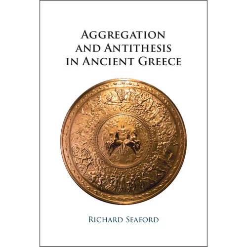 Aggregation and Antithesis in Ancient Greece