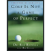 Golf Is Not a Game of Perfect
