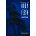 Between the Body and the Flesh: Performing Sadomasochism