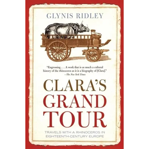 Clara's Grand Tour: Travels with a Rhinoceros in Eighteenth-Century Europe
