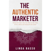 The Authentic Marketer: The Real Girl's Guide to Know Your Worth, Get More Clients & Grow a Business that Genuinely Fits Your Lifestyle