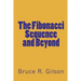 The Fibonacci Sequence and Beyond