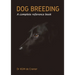 Dog Breeding: A complete reference book