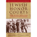 Jewish Honor Courts: Revenge, Retribution, and Reconciliation in Europe and Israel After the Holocaust
