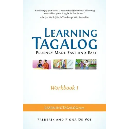 Learning Tagalog - Fluency Made Fast and Easy - Workbook 1 (Book 3 of 7)