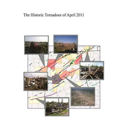 The Historic Tornadoes of April 2011