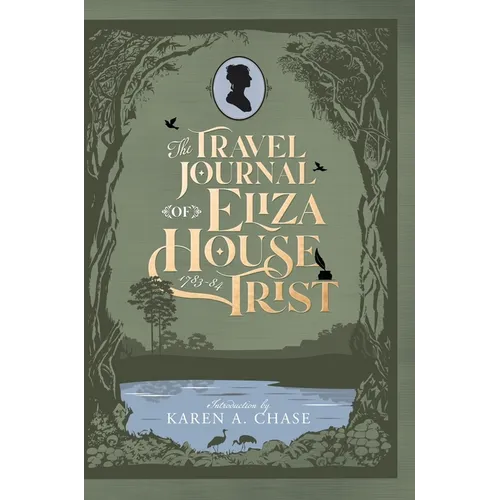 The Travel Journal of Eliza House Trist, 1783-84