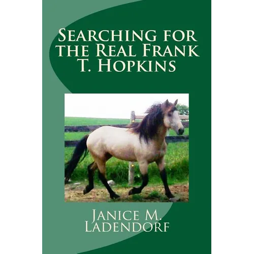 Searching for the Real Frank T. Hopkins