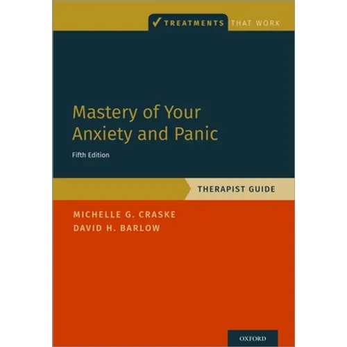 Mastery of Your Anxiety and Panic: Therapist Guide