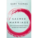 Sacred Marriage: What If God Designed Marriage to Make Us Holy More Than to Make Us Happy?