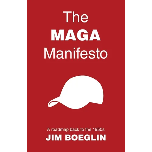 The MAGA Manifesto: A roadmap back to the 1950s