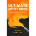 Ultimate Artist Guide: Survive the Modern Era of Creativity