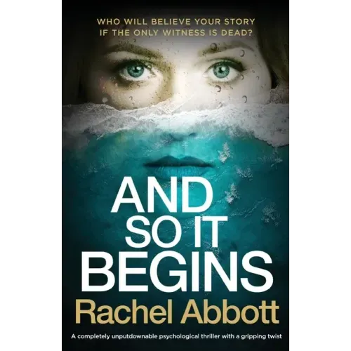 And So It Begins: A completely unputdownable psychological thriller with a gripping twist