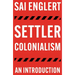 Settler Colonialism: An Introduction
