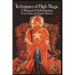 Techniques of High Magic: A Manual of Self-Initiation