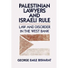 Palestinian Lawyers and Israeli Rule: Law and Disorder in the West Bank