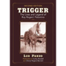Trigger: The Lives and Legend of Roy Rogers' Palomino, 2d ed.