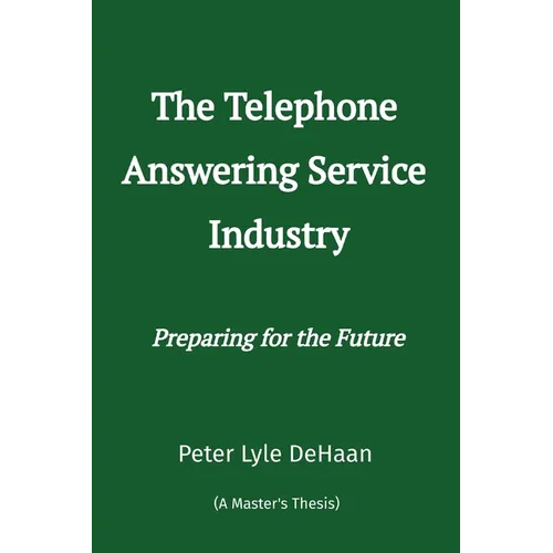 The Telephone Answering Service Industry: Preparing for the Future