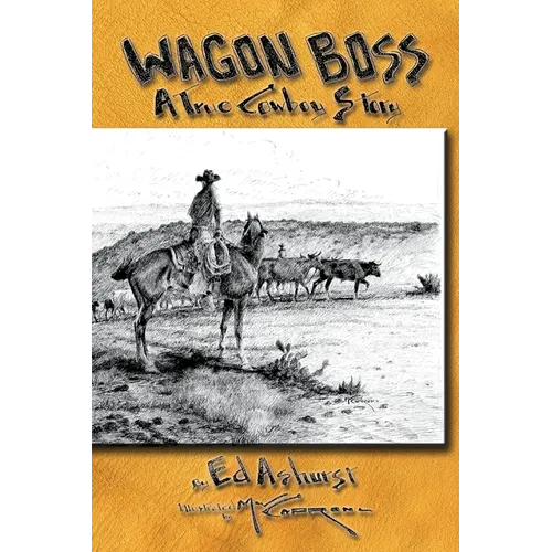 Wagon Boss: A True Cowboy Story