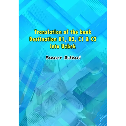 Translation of the book Destination B1, B2, C1 & C2 into Uzbek