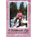 A Deliberate Life: A Journey Into the Alaskan Wilderness