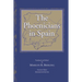 The Phoenicians in Spain: An Archaeological Review of the Eighth-Sixth Centuries B.C.E. -- A Collection of Articles Translated from Spanish